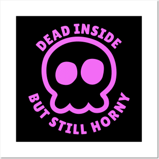 Dead Inside But Still Horny - Cute Pink Skull Posters and Art